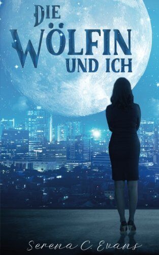 Evans, Serena C. - Die Wölfin und ich - Preis vom 13.10.2026 19:28:25 h