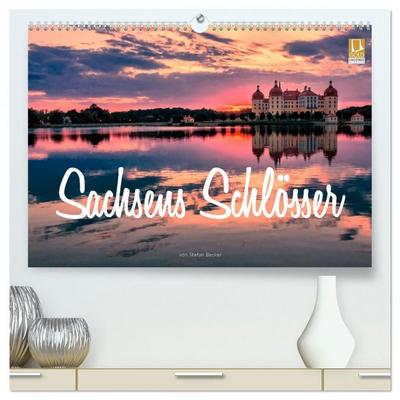 Sachsens Schlösser (hochwertiger Premium Wandkalender 2026 DIN A2 quer), Kunstdruck in Hochglanz