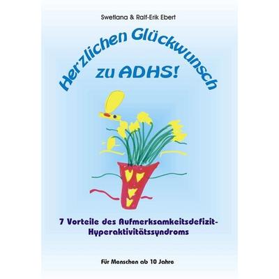 Herzlichen Glückwunsch zu ADHS, Taschenbuch von Swetlana Ebert,Ralf-Erik Ebert, BoD – Books on Demand, 978-3-8482-3044-0