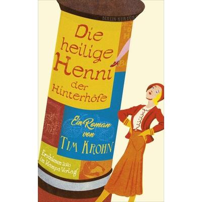 Die heilige Henni der Hinterhöfe, Gebundene Ausgabe von Tim Krohn, Kampa Verlag, 978-3-311-10026-3