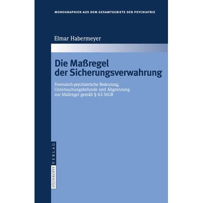 Die Maßregel der Sicherungsverwahrung, Gebundene Ausgabe von Elmar Habermeyer, Steinkopff, 978-3-7985-1843-8
