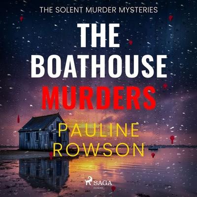 The Boathouse Murders: A page-turning British police procedural - Pauline Rowson, Audio, 9788727246819
