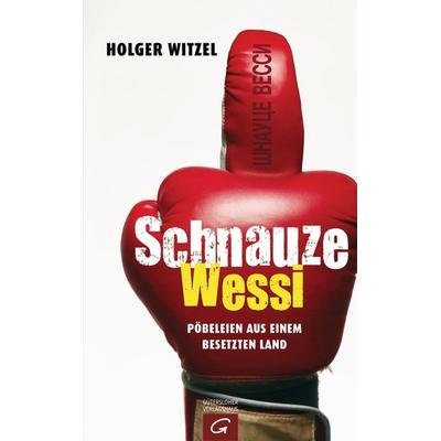Schnauze Wessi, Gebundene Ausgabe von Holger Witzel, Gütersloher Verlagshaus