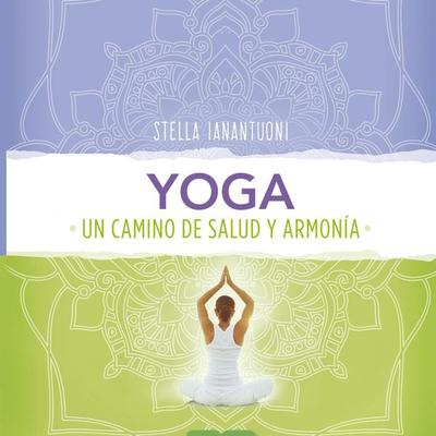 Yoga. Un camino de salud y armonía - Stella Ianantuoni, Audio, 9789178898718
