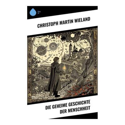 Die geheime Geschichte der Menschheit, Taschenbuch von Christoph Martin Wieland, Sharp Ink, 978-80-283-4624-9