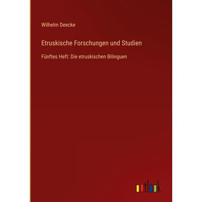Etruskische Forschungen und Studien, Gebundene Ausgabe von Wilhelm Deecke, Outlook, 978-3-368-54921-3