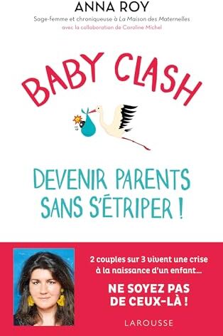 Anna Roy - Baby clash : devenir parents sans s'étriper ! - Preis vom 11.10.2026 15:43:13 h