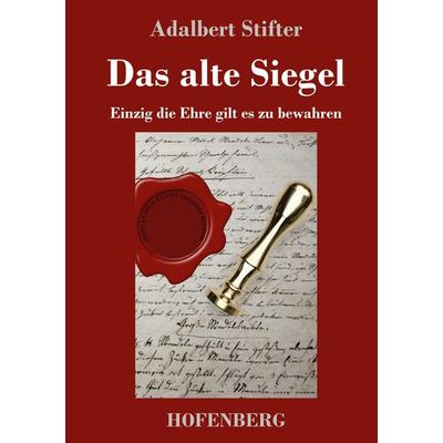 Das alte Siegel, Gebundene Ausgabe von Adalbert Stifter, Hofenberg, 978-3-7437-3663-4
