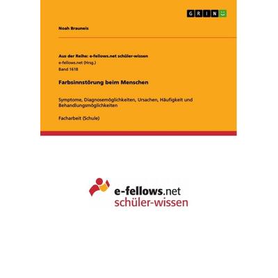 Farbsinnstörung beim Menschen, Taschenbuch von Noah Brauneis, GRIN, 978-3-668-36215-4