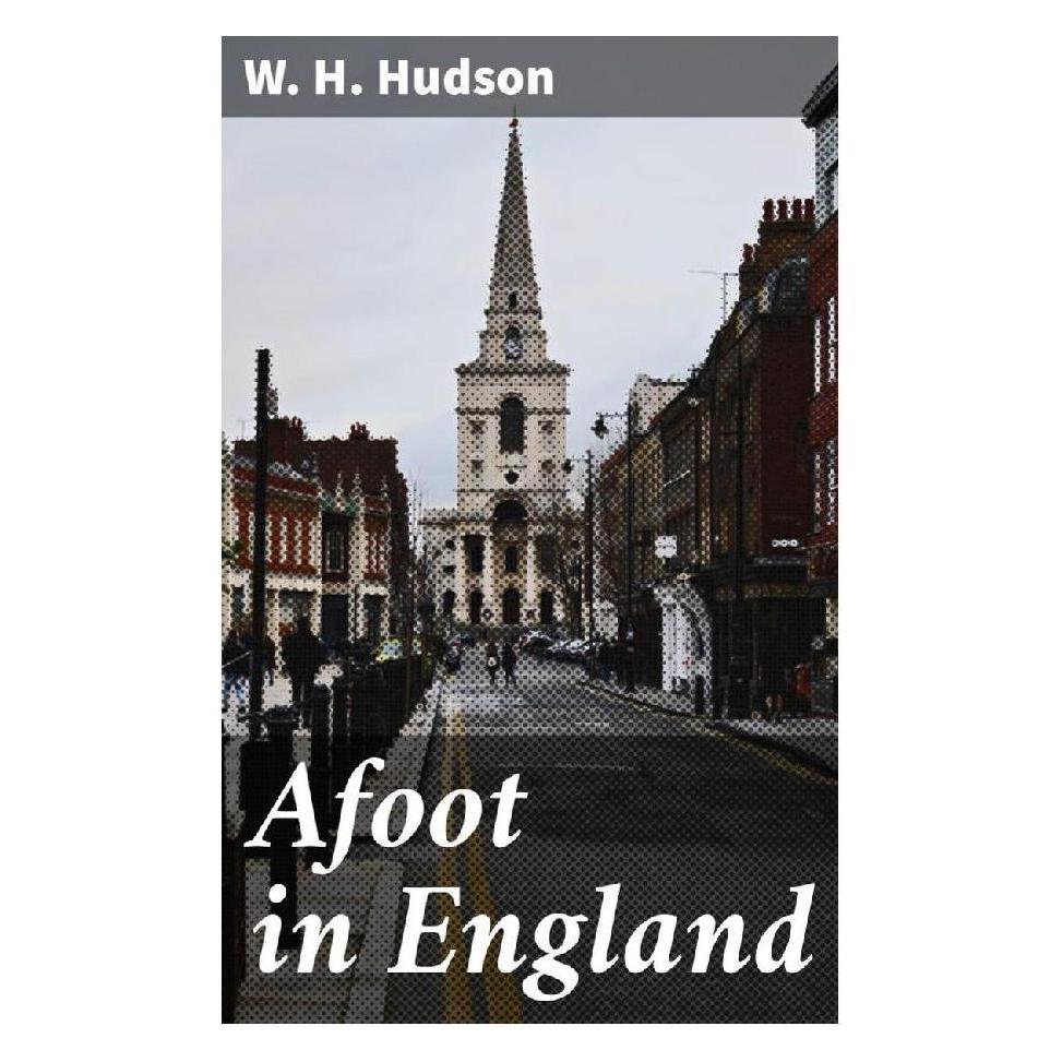 Good Press Afoot in England (Englisch, Softcover, W. H. Hudson) (56934183)