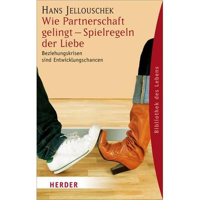 Wie Partnerschaft gelingt - Spielregeln der Liebe, Taschenbuch von Hans Jellouschek, Herder