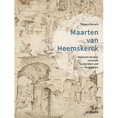 Maarten van Heemskerck, Gebundene Ausgabe von Tatjana Bartsch, Hirmer, 978-3-7774-3294-6