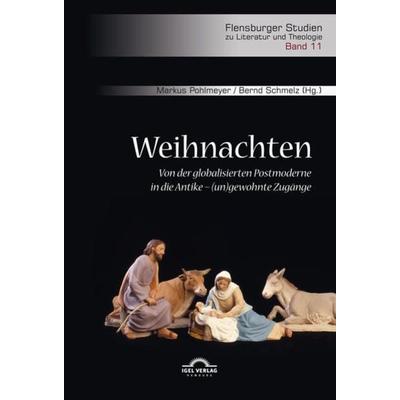 Weihnachten. Von der globalisierten Postmoderne in die Antike – (un)gewohnte Zugänge, Paperback von , Igel, 978-3-86815-725-3