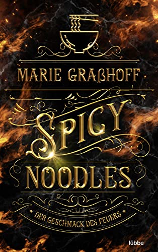 Marie Graßhoff - Spicy Noodles – Der Geschmack des Feuers: Roman (Food Universe, Band 2) - Preis vom 05.10.2026 03:47:11 h