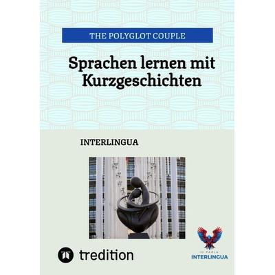 Sprachen lernen mit Kurzgeschichten, Gebundene Ausgabe von The Polyglot Couple, Tredition, 978-3-384-29906-2