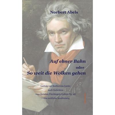 Auf ebner Bahn oder So weit die Wolken gehen, Taschenbuch von Norbert Abels, Dielmann, Axel, 978-3-86638-430-9