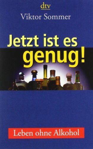 Viktor Sommer - Jetzt ist es genug!: Leben ohne Alkohol - Preis vom 17.10.2026 19:25:27 h