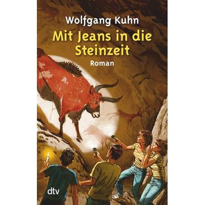 Mit Jeans in die Steinzeit, Taschenbuch von Wolfgang Kuhn, dtv