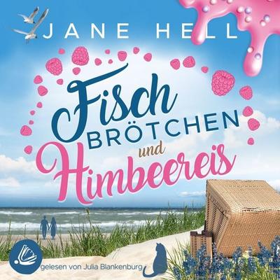 Fischbrötchen und Himbeereis | Fördeliebe 9 - Jane Hell, Audio, 4071498399781