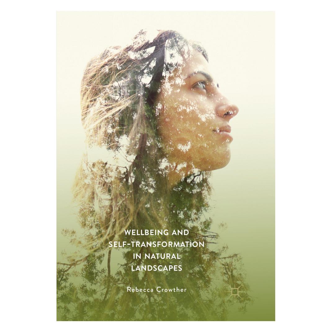 Springer Wellbeing and Self-Transformation in Natural Landscapes (Englisch, Softcover, Rebecca Crowther) (56103814)