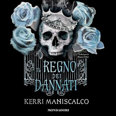Il regno dei dannati - Kerri Maniscalco, Audio, 9788852166877