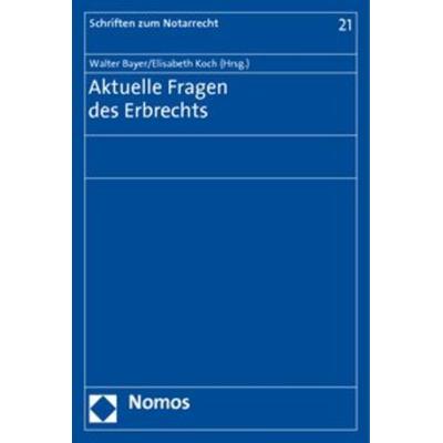 Aktuelle Fragen des Erbrechts, Taschenbuch von , Nomos, 978-3-8329-6149-7