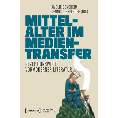 Mittelalter im Medientransfer, Taschenbuch von , Transcript, 978-3-8376-7295-4