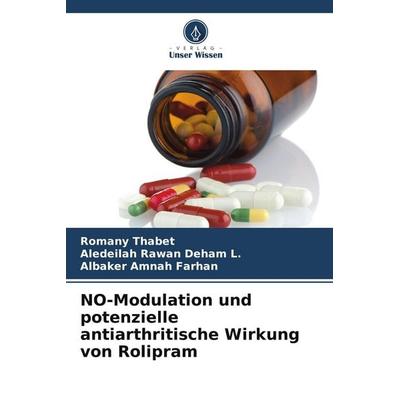 NO-Modulation und potenzielle antiarthritische Wirkung von Rolipram, Taschenbuch von Romany Thabet,Aledeilah Rawan Deham L.,Albaker Amnah Farhan,
