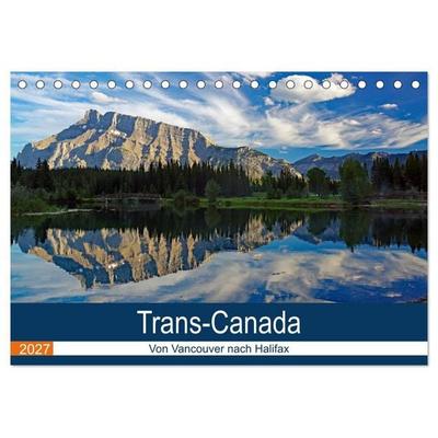 Trans-Canada: Von Vancouver nach Halifax (Tischkalender 2027 DIN A5 quer), CALVENDO Monatskalender