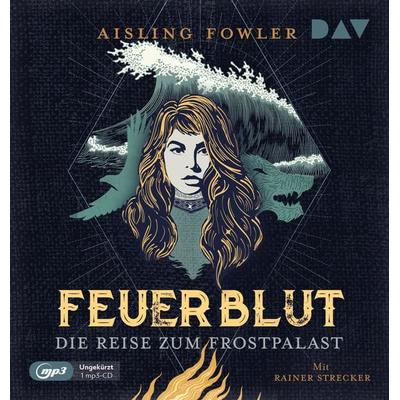 Feuerblut – Teil 2: Die Reise zum Frostpalast - Aisling Fowler, Audio, 9783742424129