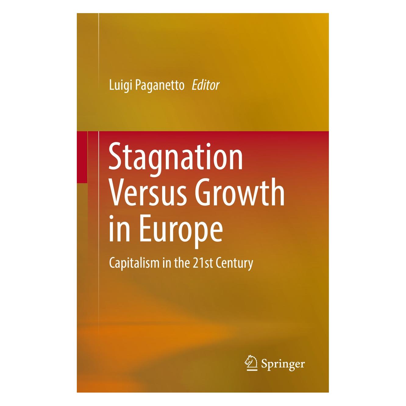 Springer Stagnation Versus Growth in Europe (9783319269511)