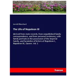 The Life of Napoleon III, Belletristik von Jerrold Blanchard