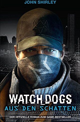 John Shirley - Watch Dogs: Aus den Schatten - Preis vom 04.10.2026 03:51:26 h