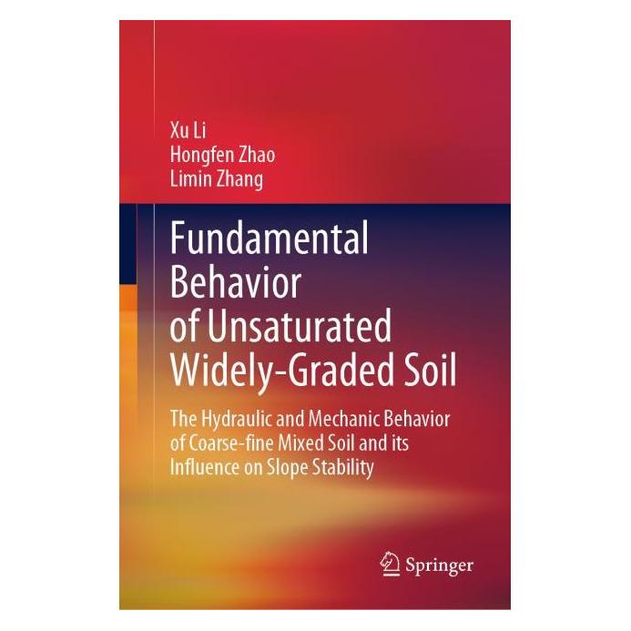 Springer Fundamental Behavior of Unsaturated Widely-Graded Soil (Englisch, Hardcover, Hongfen Zhao, Limin Zhang, Xu Li) (61518650)