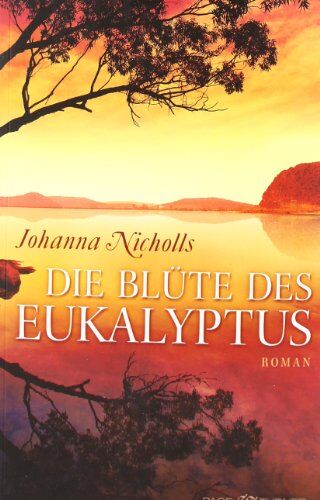 Johanna Nicholls - Die Blüte des Eukalyptus: Roman - Preis vom 13.10.2026 11:25:28 h
