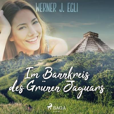 Im Bannkreis des Grünen Jaguars - Werner J. Egli, Audio, 9788711975664