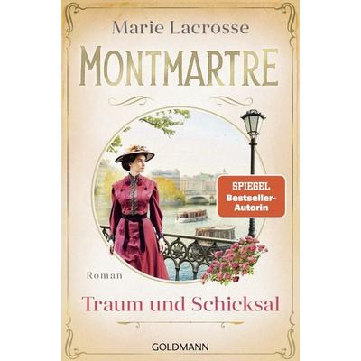 Montmartre - Traum und Schicksal, Taschenbuch von Marie Lacrosse, Goldmann, 978-3-442-20655-1