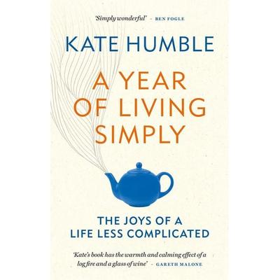 A Year of Living Simply, Taschenbuch von Kate Humble, Octopus Books, 978-1-78325-343-2