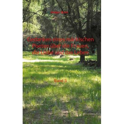 Gedanken eines märkischen Poeten über die Frauen, die Liebe und das Leben, Taschenbuch von Holger Bork, BoD – Books on Demand, 978-3-7583-0471-2