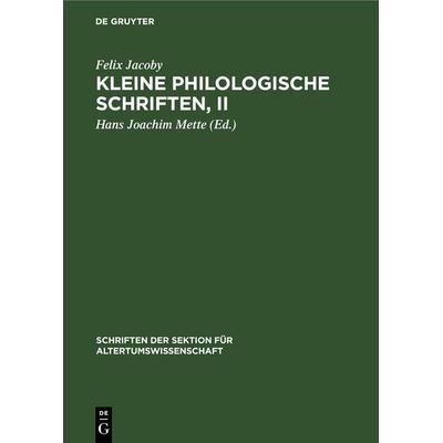 Kleine Philologische Schriften, II, Gebundene Ausgabe von Felix Jacoby, De Gruyter, 978-3-11-248209-4