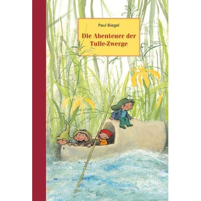 Die Abenteuer der Tulle-Zwerge, Taschenbuch von Paul Biegel, Urachhaus, 978-3-8251-7802-4