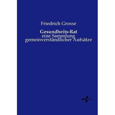 Gesundheits-Rat, Taschenbuch von Friedrich Grosse, Vero Verlag, 978-3-7372-1146-8