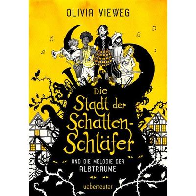 Die Stadt der Schattenschläfer und die Melodie der Albträume, Gebundene Ausgabe von Olivia Vieweg, Ueberreuter Verlag, Kinder- und Jugendbuch