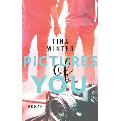 Pictures of you, Taschenbuch von Tina Winter, BoD – Books on Demand, 978-3-7543-1633-7
