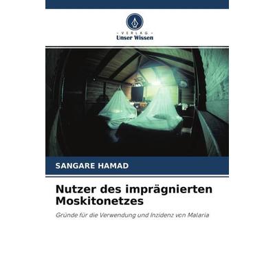 Nutzer des imprägnierten Moskitonetzes, Taschenbuch von Sangare Hamad, Verlag Unser Wissen, 978-620-4-42283-1