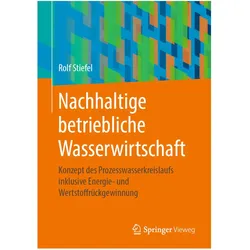 Nachhaltige betriebliche Wasserwirtschaft, Fachbücher von Rolf Stiefel