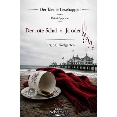 Der kleine Lesehappen / Der rote Schal & Ja oder Nein?, Taschenbuch von Birgit C. Wolgarten, Epubli, 978-3-565-48568-0