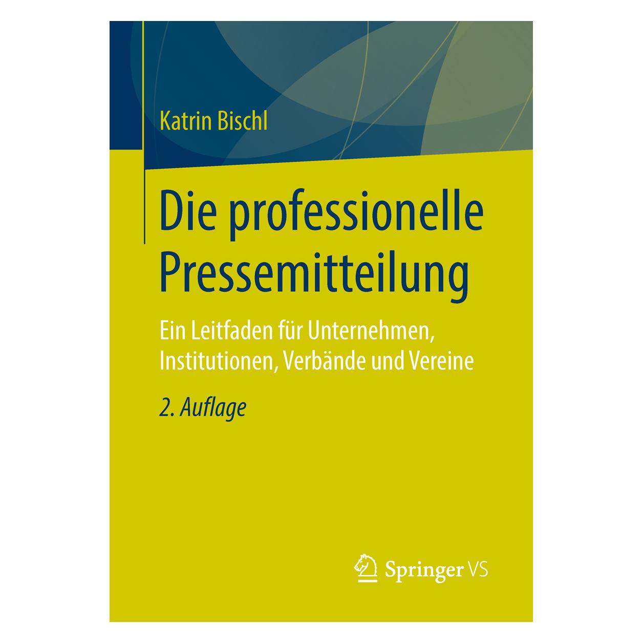 VS Die professionelle Pressemitteilung (Deutsch, Softcover, Katrin Bischl) (7128112)