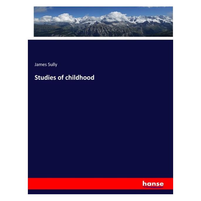 Hansebooks Studies of childhood (Englisch, Softcover, James Sully) (55957578)