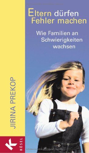 Jirina Prekop - Eltern dürfen Fehler machen: Wie Familien an Schwierigkeiten wachsen - Preis vom 13.10.2026 11:25:28 h
